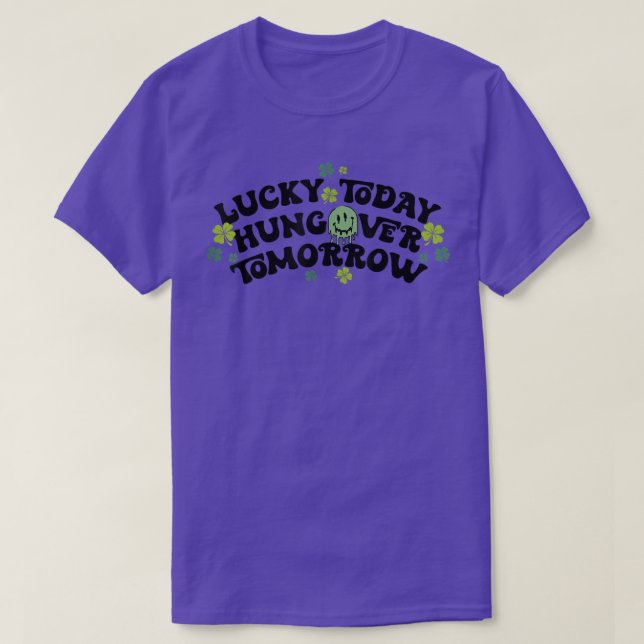 Camiseta Lucky Today Hungover Mañana Funny St Patricks Da (Diseño del anverso)