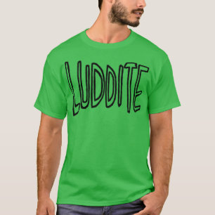 Camiseta Luddite