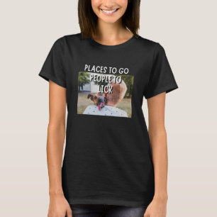Camiseta Lugares para llevar a la gente a lamer perros y du