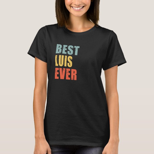 Camiseta Luis Best Ever Luis (Anverso)