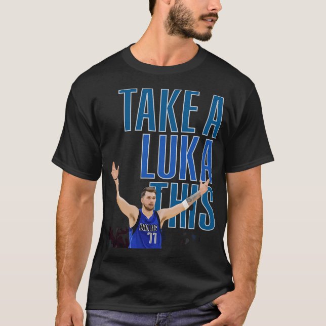 Camiseta Luka Doncic - Take A Luka This (Anverso)
