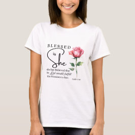 Camiseta Luke 1:45 Bendita es su flor Rosa