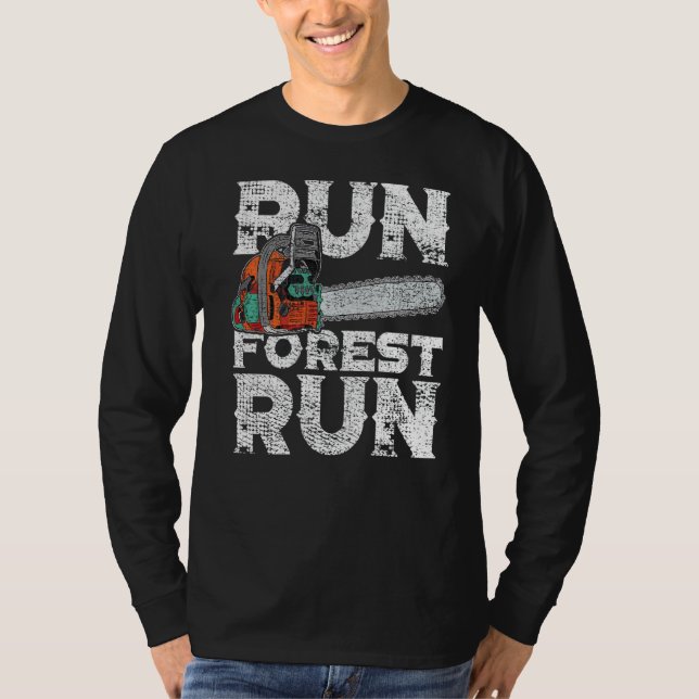 Camiseta Lumberjack Chainsaw Run Forest Funny Woodworker (Anverso)