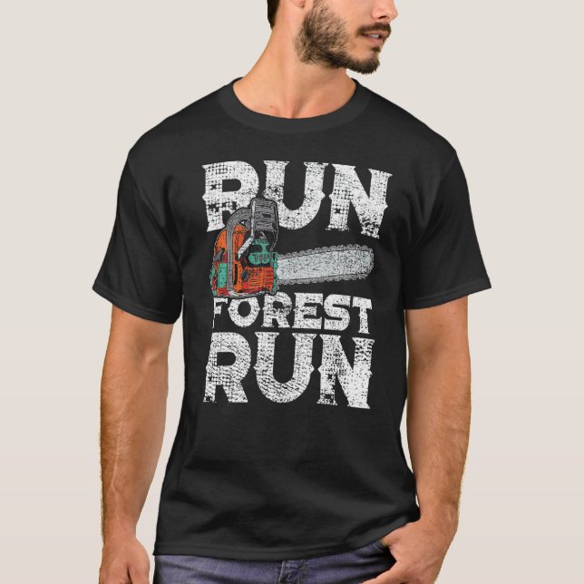 Camiseta Lumberjack Chainsaw Run Forest Funny Woodworker (Anverso)
