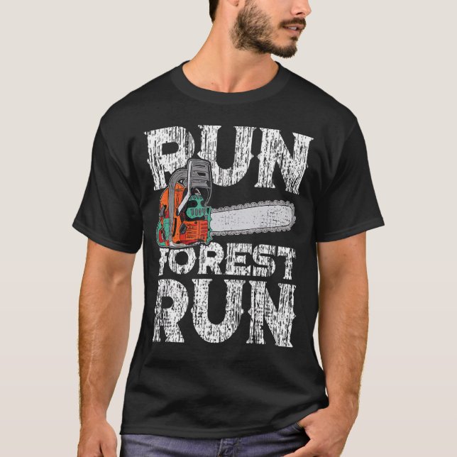 Camiseta Lumberjack Chainsaw Run Forest Funny Woodworker 1 (Anverso)