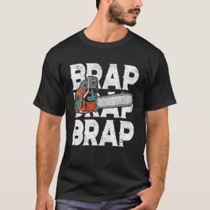 Camiseta Lumberjack Chainsaw Sound Brap Forest Funny W