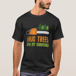 Camiseta Lumberjack I Abrazo Árboles Con Mi Sensación De Ch