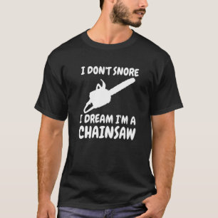 Camiseta Lumberjack No niego sueño que soy un chainsaw