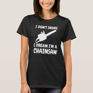 Camiseta Lumberjack No niego sueño que soy un chainsaw