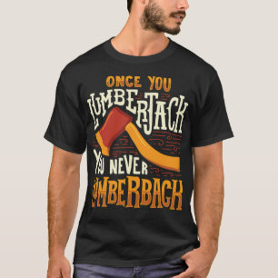 Camiseta LUMBERJACK Once You Lumberjack cumpleaños