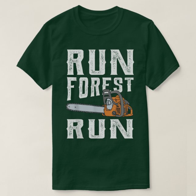 Camiseta Lumberjack Run Forest Run Chainsaw Logger Arborist (Diseño del anverso)