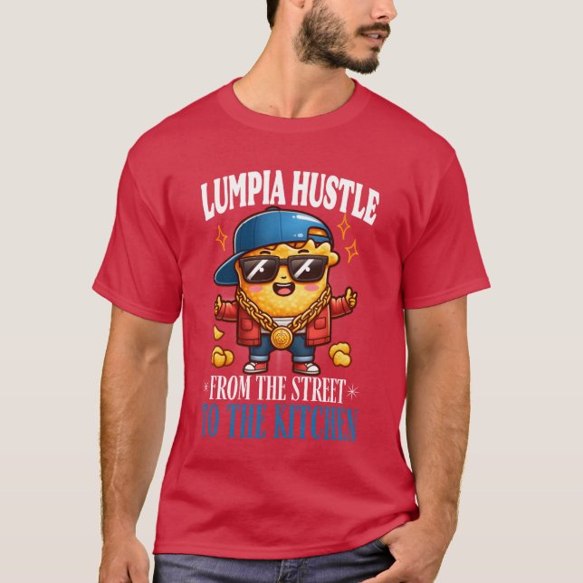 Camiseta Lumpia Hustle from the street to the kitchen frien (Anverso)
