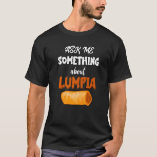 Camiseta Lumpia me pregunta algo de comida filipina Filipin