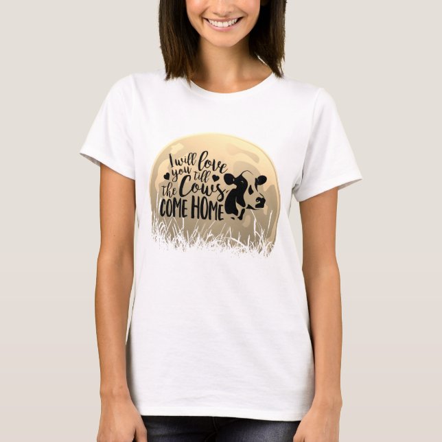 Camiseta Luna Llena Te Ama Hasta Que Vengan Las Vacas A Cas (Anverso)