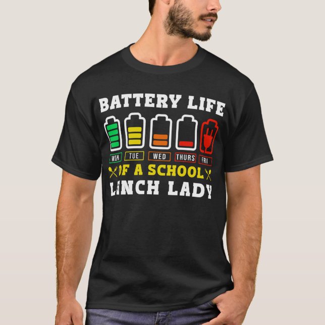 Camiseta Lunch Lady Battery Life Of A School Lunch Lady (Anverso)