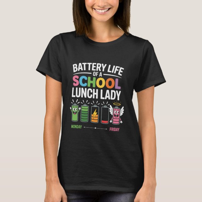 Camiseta Lunch Lady Battery Tee Funny Food Prep Fun Gifts (Anverso)