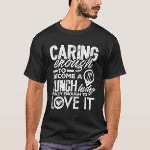 Camiseta Lunch Lady Caring Enough School Cafetería Mujeres