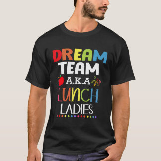 Camiseta Lunch Lady Dream Team Aka Lunch