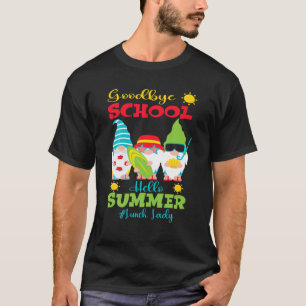 Camiseta Lunch Lady Goodbye School Hola Summer Vacation Gn