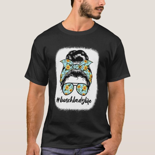 Camiseta Lunch Lady Life Messy Bun School Cafetería Trabaja (Anverso)