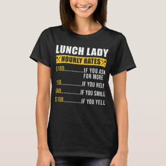 Camiseta Lunch Lady Lunch Lady Hourrates Lunch Lady