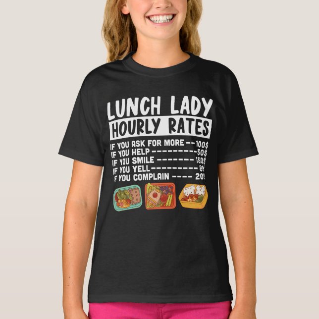 Camiseta Lunch Lady Lunch Lady Hourrates Lunch Lady (Anverso)