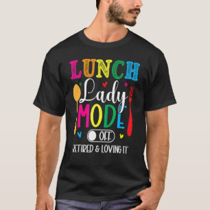 Camiseta Lunch Lady Mode Off Love It Retirado L