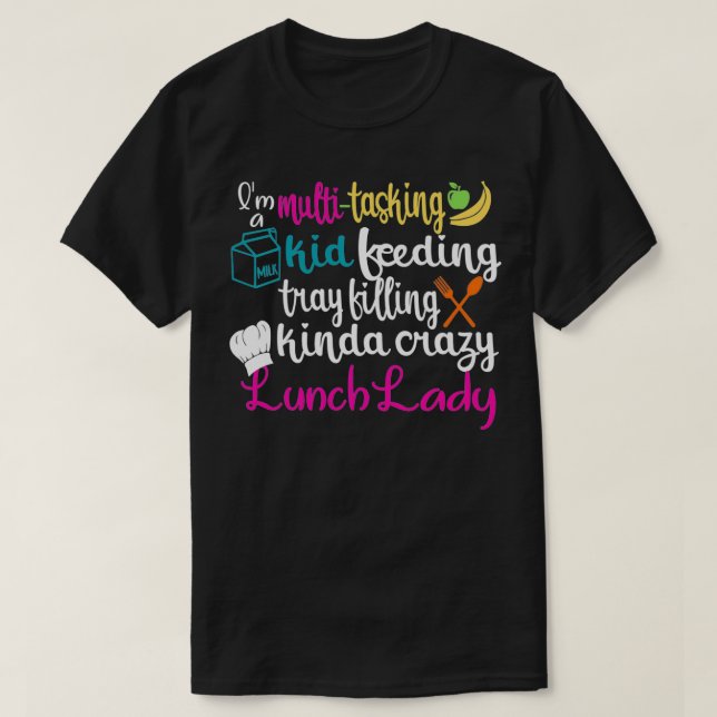 Camiseta Lunch Lady Multitasking Cafeteria Worker Appreciat (Diseño del anverso)
