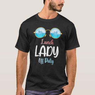 Camiseta Lunch Lady Off Duty Gafas de sol vacaciones de ver