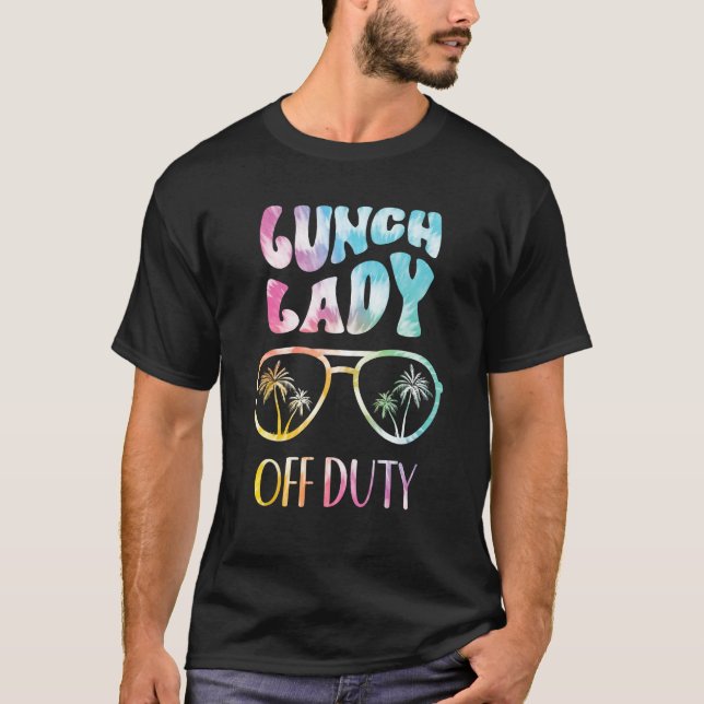 Camiseta Lunch Lady Off Duty Summer Vacation Groovy Tie Dye (Anverso)