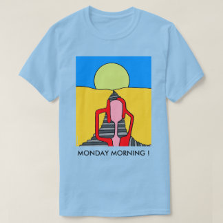 CAMISETA ¡LUNES POR LA MAÑANA!