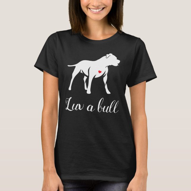 Camiseta Luv A Bull Pitbull Dog (Anverso)