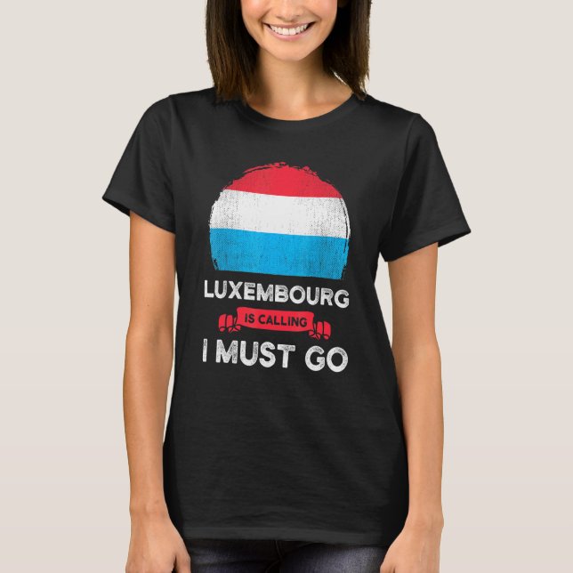 Camiseta Luxemburgo Está Llamando Debo Ir A Los Luxemburgue (Anverso)