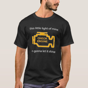 Camiseta Luz de Revisión del Motor Esta Luz Pequeña Mía