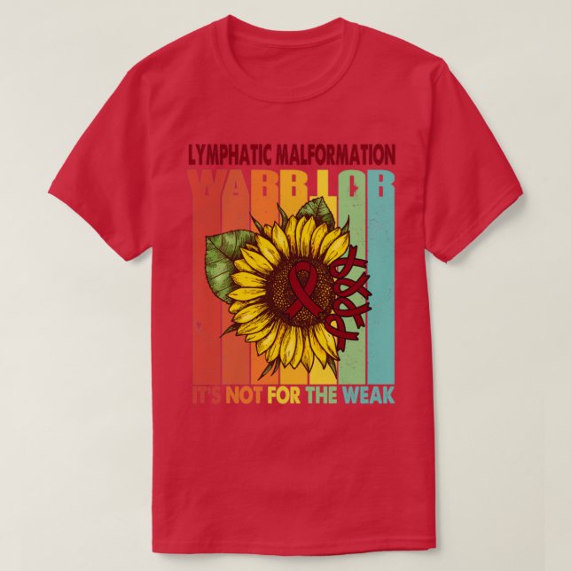 Camiseta Lymphatic Malformation Warrior Its Not For The Wea (Diseño del anverso)