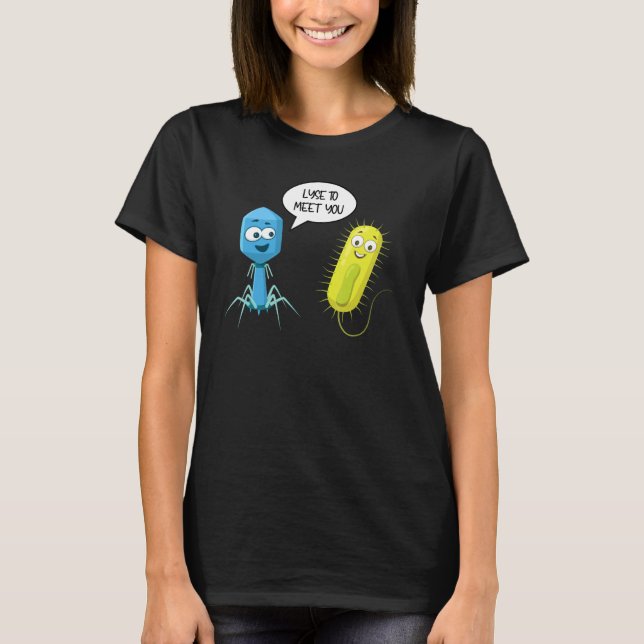 Camiseta Lyse To Meet You  Bacteriophage 7 (Anverso)