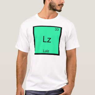Camiseta Lz - Lulz Funny Meme Química Elemento T-Shirt