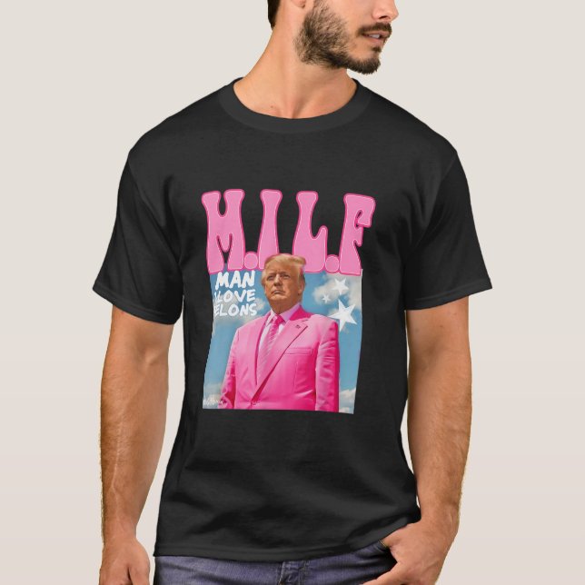 Camiseta M I L F Man I Love Felons Funny Trump Pink 2024 El (Anverso)