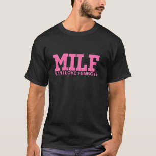 Camiseta M I L F Man I Love Femboys Apparsu