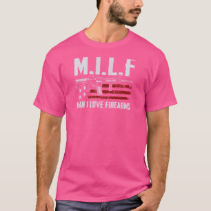 Camiseta M.I.L.F Man I Love Firearms - Divertidos derechos 