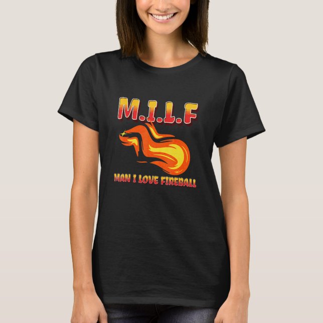 Camiseta M I L F Man I Love Fireball Eclipse  Saying Quote (Anverso)