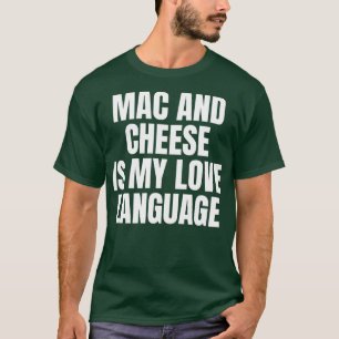 CAMISETA MAC CHEESE ES MI LENGUAJE DE AMOR