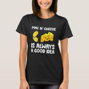 Camiseta Mac Con Queso Es Siempre Una Buena Idea Macarrones