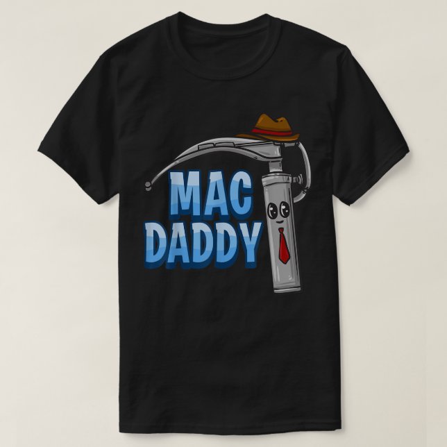 Camiseta Mac Daddy Anesthesia Laryngoscope Humor  (Diseño del anverso)