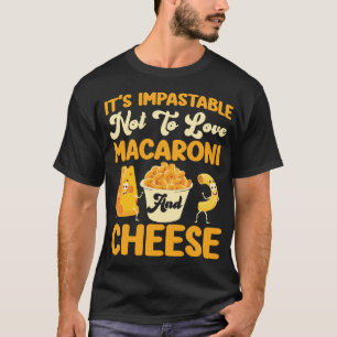 Camiseta Mac y queso es inpaestable no amar