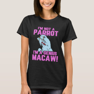 Camiseta Macaw Bird Parrot No soy un loro Soy un genio Mamá