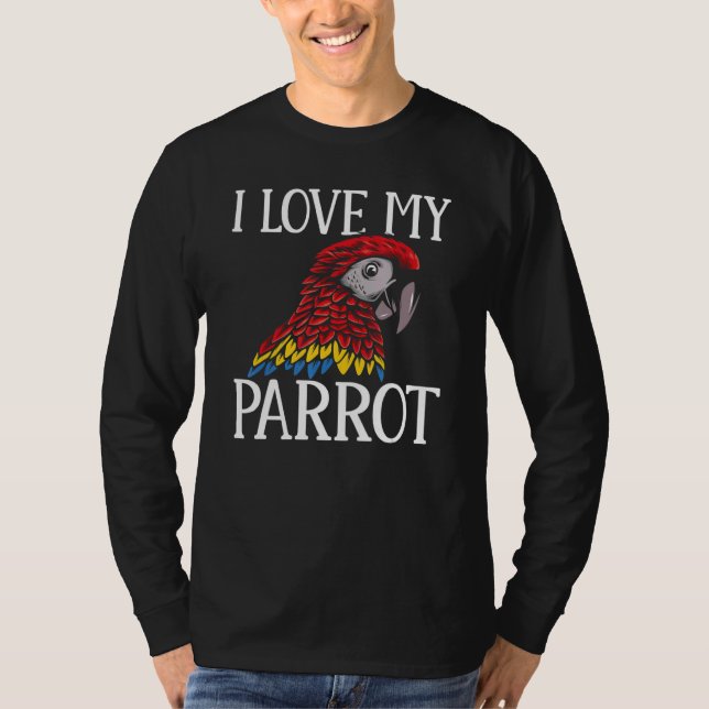 Camiseta Macaw  Parrots I Love My Parrot Parakeet (Anverso)