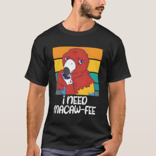 Camiseta Macaw Parrots Necesito Papeles De Café Macaw