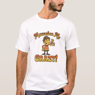 Camiseta Maccabee Me Crazy! Funny Hanukkah T-Shirt