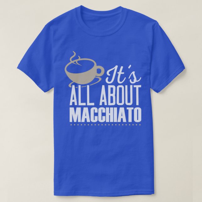 Camiseta Macchiato Coffee Lover Shirt (Diseño del anverso)